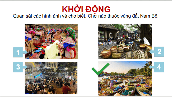 Giáo án điện tử Lịch Sử và Địa Lí lớp 4 Kết nối tri thức Bài 26: Một số nét văn hoá và truyền thống yêu nước, cách mạng của đồng bào Nam Bộ | PPT Lịch Sử và Địa Lí 4