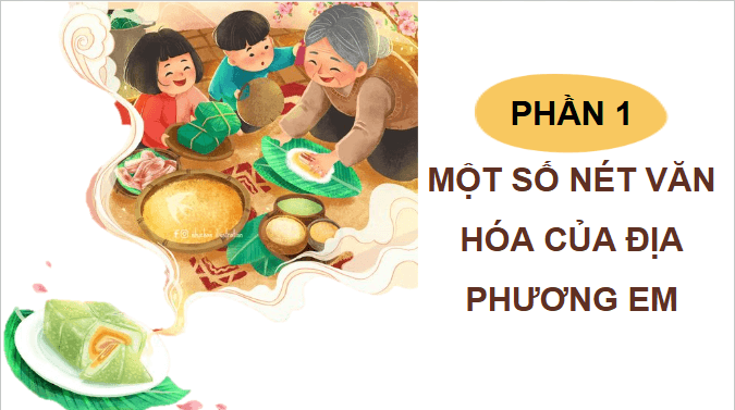 Giáo án điện tử Lịch Sử và Địa Lí lớp 4 Chân trời sáng tạo Bài 3: Lịch sử và văn hoá truyền thống địa phương | PPT Lịch Sử và Địa Lí 4