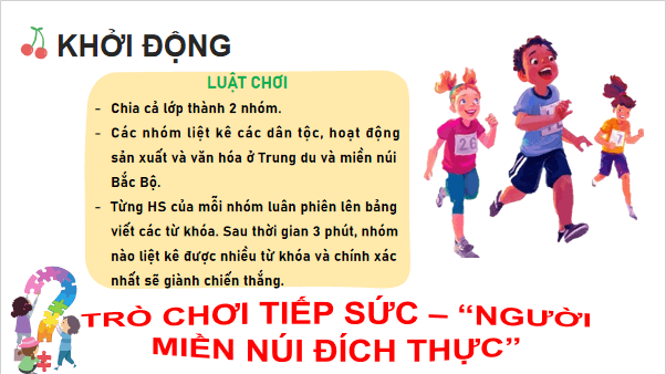 Giáo án điện tử Lịch Sử và Địa Lí lớp 4 Cánh diều Bài 4: Dân cư, hoạt động sản xuất và một số nét văn hóa ở vùng Trung du và miền núi Bắc Bộ | PPT Lịch Sử và Địa Lí 4
