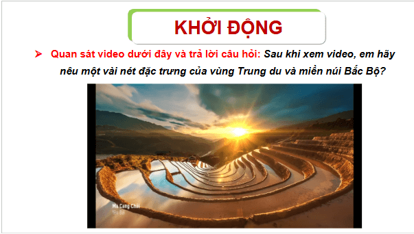 Giáo án điện tử Lịch Sử và Địa Lí lớp 4 Chân trời sáng tạo Bài 4: Thiên nhiên vùng trung du và miền núi Bắc Bộ | PPT Lịch Sử và Địa Lí 4