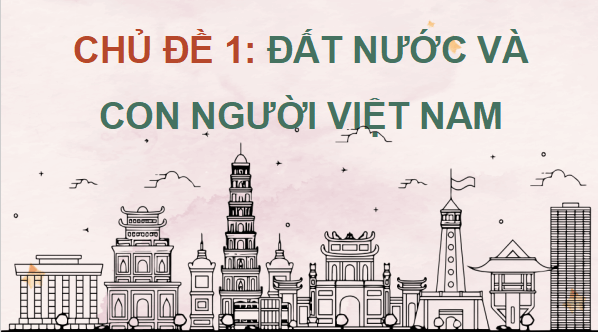 Giáo án điện tử Lịch Sử và Địa Lí lớp 5 Kết nối tri thức Bài 1: Vị trí địa lí, lãnh thổ, đơn vị hành chính, Quốc kì, Quốc huy, Quốc ca | PPT Lịch Sử và Địa Lí 5
