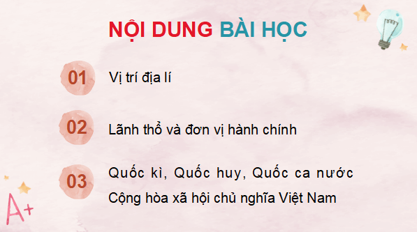 Giáo án điện tử Lịch Sử và Địa Lí lớp 5 Kết nối tri thức Bài 1: Vị trí địa lí, lãnh thổ, đơn vị hành chính, Quốc kì, Quốc huy, Quốc ca | PPT Lịch Sử và Địa Lí 5