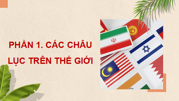 Giáo án điện tử Lịch Sử và Địa Lí lớp 5 Chân trời sáng tạo Bài 21: Các châu lục và đại dương trên thế giới | PPT Lịch Sử và Địa Lí 5