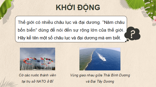 Giáo án điện tử Lịch Sử và Địa Lí lớp 5 Kết nối tri thức Bài 22: Các châu lục và đại dương trên thế giới | PPT Lịch Sử và Địa Lí 5