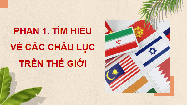 Giáo án điện tử Lịch Sử và Địa Lí lớp 5 Kết nối tri thức Bài 22: Các châu lục và đại dương trên thế giới | PPT Lịch Sử và Địa Lí 5