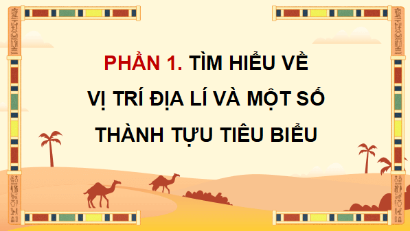 Giáo án điện tử Lịch Sử và Địa Lí lớp 5 Kết nối tri thức Bài 24: Văn minh Ai Cập | PPT Lịch Sử và Địa Lí 5