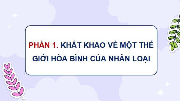 Giáo án điện tử Lịch Sử và Địa Lí lớp 5 Chân trời sáng tạo Bài 26: Xây dựng thế giới hoà bình | PPT Lịch Sử và Địa Lí 5