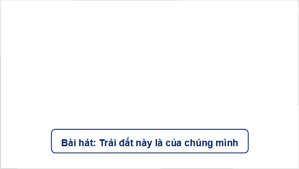 Giáo án điện tử Lịch Sử và Địa Lí lớp 5 Kết nối tri thức Bài 27: Xây dựng thế giới hoà bình | PPT Lịch Sử và Địa Lí 5