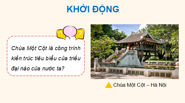 Giáo án điện tử Lịch Sử và Địa Lí lớp 5 Chân trời sáng tạo Bài 9: Triều Lý và việc định đô ở Thăng Long | PPT Lịch Sử và Địa Lí 5