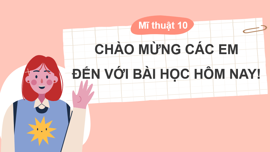 Giáo án điện tử Mĩ thuật 10 Kết nối tri thức Bài 1: Khái quát về thiết kế thời trang | PPT Mĩ thuật 10