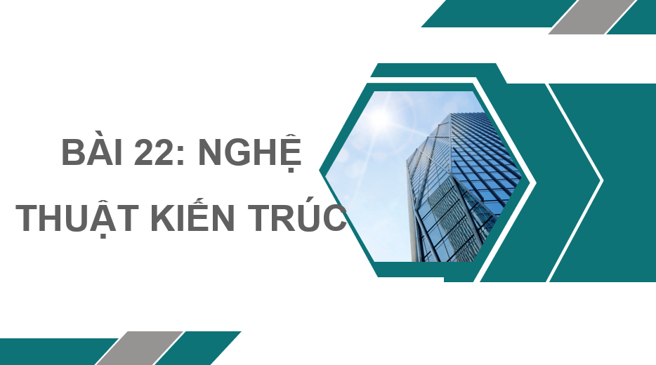 Giáo án điện tử Mĩ thuật 10 Kết nối tri thức Bài 1: Nghệ thuật kiến trúc | PPT Mĩ thuật 10