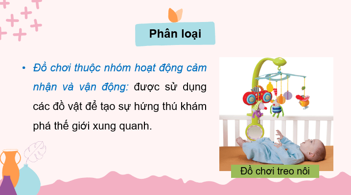 Giáo án điện tử Mĩ thuật 10 Kết nối tri thức Bài 2: Thiết kế đồ chơi cho trẻ em bằng vật liệu sẵn có | PPT Mĩ thuật 10