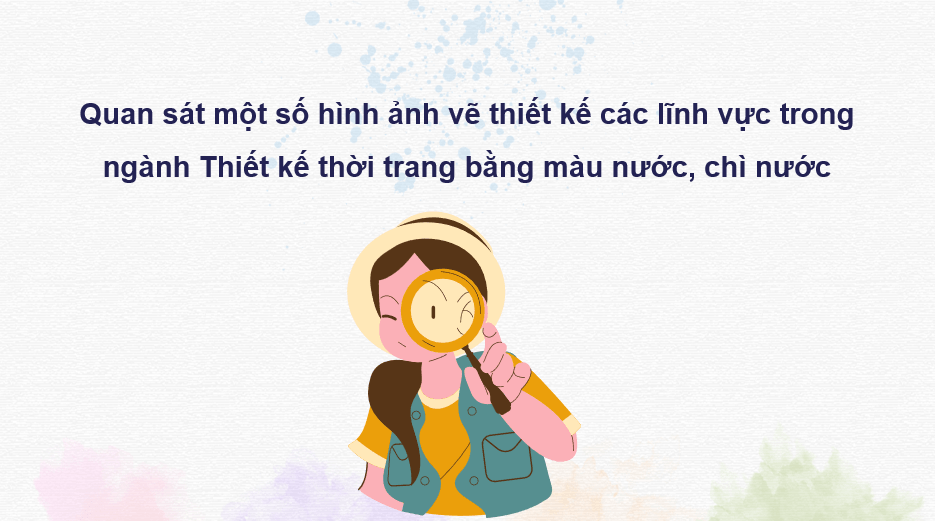 Giáo án điện tử Mĩ thuật 10 Kết nối tri thức Bài 2: Thiết kế mẫu thời trang đơn giản | PPT Mĩ thuật 10