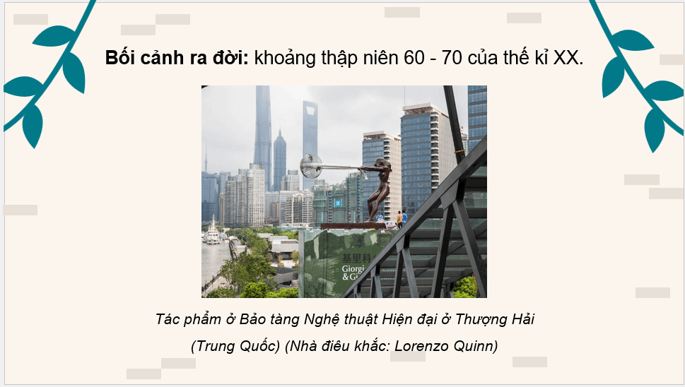 Giáo án điện tử Mĩ thuật 12 Kết nối tri thức Bài 1: Khái quát về sắp đặt sản phẩm điêu khắc | PPT Mĩ thuật 12