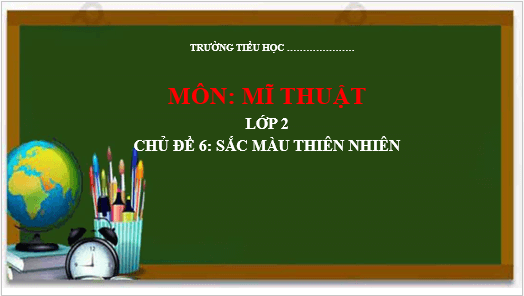 Giáo án điện tử Mĩ thuật lớp 2 Kết nối tri thức Chủ đề 6: Sắc màu thiên nhiên | PPT Mĩ thuật 2