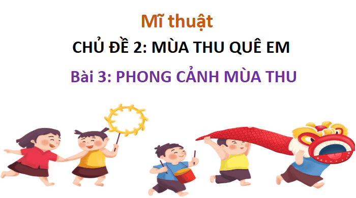 Giáo án điện tử Mĩ thuật lớp 3 Chân trời sáng tạo Bài 3: Phong cảnh mùa thu | PPT Mĩ thuật 3