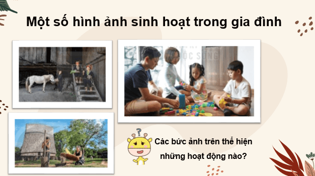 Giáo án điện tử Mĩ thuật lớp 3 Kết nối tri thức Chủ đề 9: Sinh hoạt trong gia đình | PPT Mĩ thuật 3