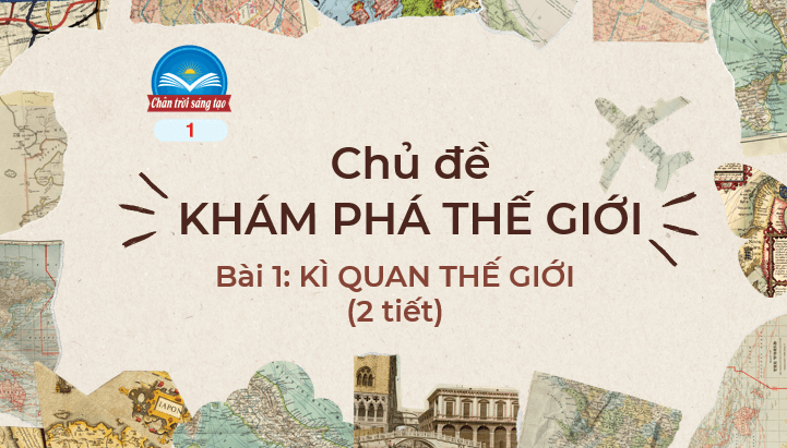Giáo án điện tử Mĩ thuật lớp 5 Chân trời sáng tạo Bài 1: Kì quan thế giới | PPT Mĩ thuật 5
