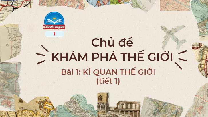 Giáo án điện tử Mĩ thuật lớp 5 Chân trời sáng tạo Bài 1: Kì quan thế giới | PPT Mĩ thuật 5