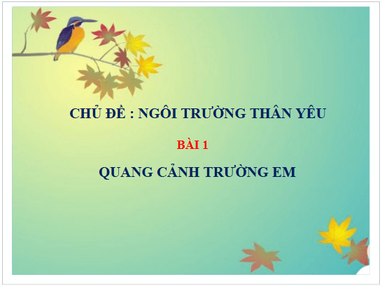 Giáo án điện tử Mĩ thuật lớp 5 Chân trời sáng tạo Bài 1: Quang cảnh trường em | PPT Mĩ thuật 5