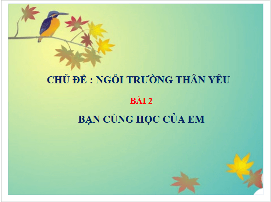 Giáo án điện tử Mĩ thuật lớp 5 Chân trời sáng tạo Bài 2: Bạn cùng học của em | PPT Mĩ thuật 5