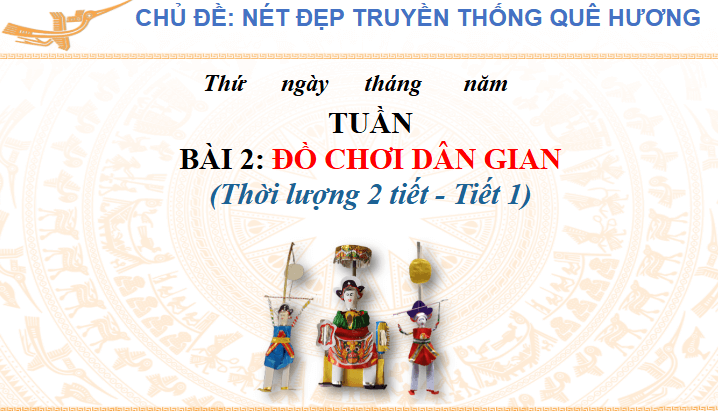 Giáo án điện tử Mĩ thuật lớp 5 Chân trời sáng tạo Bài 2: Đồ chơi dân gian | PPT Mĩ thuật 5