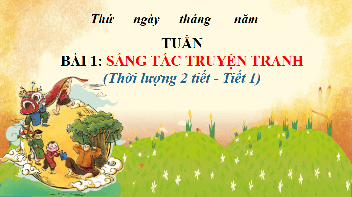 Giáo án điện tử Mĩ thuật lớp 5 Chân trời sáng tạo Bài 2: Sáng tác truyện tranh | PPT Mĩ thuật 5