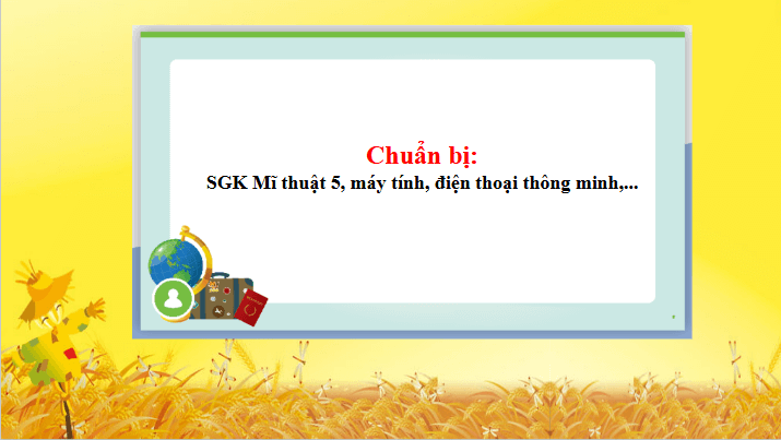 Giáo án điện tử Mĩ thuật lớp 5 Chân trời sáng tạo Bài tổng kết: Giới thiệu các bài học trong sách giáo khoa Mĩ thuật 5 | PPT Mĩ thuật 5