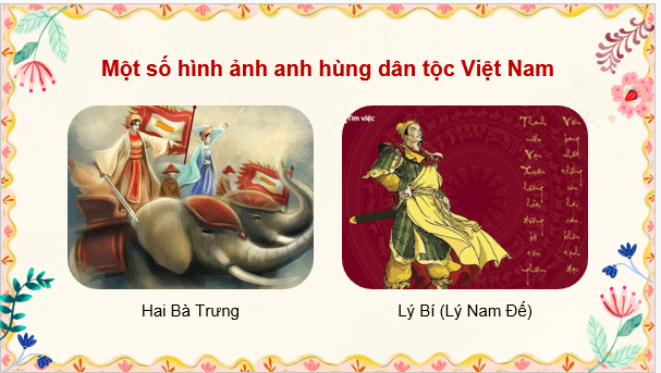Giáo án điện tử Mĩ thuật lớp 5 Kết nối tri thức Chủ đề 2: Hình tượng anh hùng dân tộc trong mĩ thuật tạo hình Việt Nam | PPT Mĩ thuật 5