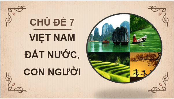 Giáo án điện tử Mĩ thuật lớp 5 Kết nối tri thức Chủ đề 7: Việt Nam đất nước, con người | PPT Mĩ thuật 5