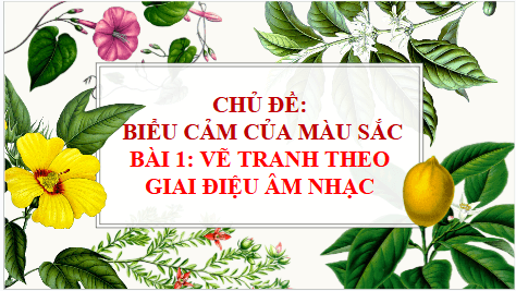 Giáo án điện tử Mĩ thuật 6 Chân trời sáng tạo Bài 1: Tranh vẽ theo giai điệu âm nhạc | PPT Mĩ thuật 6