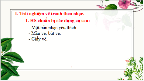 Giáo án điện tử Mĩ thuật 6 Chân trời sáng tạo Bài 1: Tranh vẽ theo giai điệu âm nhạc | PPT Mĩ thuật 6