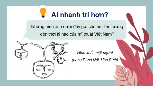 Giáo án điện tử Mĩ thuật 6 Kết nối tri thức Bài 16: Mĩ thuật Việt Nam thời kì cổ đại | PPT Mĩ thuật 6