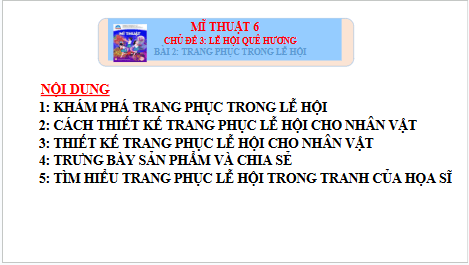 Giáo án điện tử Mĩ thuật 6 Chân trời sáng tạo Bài 2: Trang phục trong lễ hội | PPT Mĩ thuật 6
