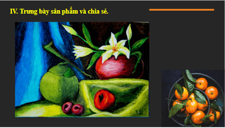 Giáo án điện tử Mĩ thuật 6 Chân trời sáng tạo Bài 2: Tranh tĩnh vật màu | PPT Mĩ thuật 6
