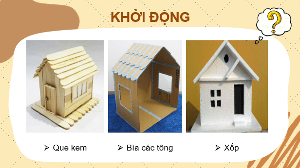 Giáo án điện tử Mĩ thuật 7 Kết nối tri thức Bài 11: Tạo hình ngôi nhà từ vật liệu sẵn có | PPT Mĩ thuật 7
