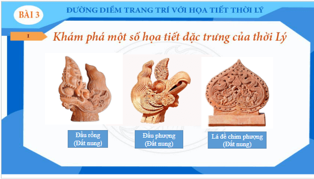 Giáo án điện tử Mĩ thuật 7 Chân trời sáng tạo Bài 3: Đường diềm trang trí với họa tiết thời Lý | PPT Mĩ thuật 7