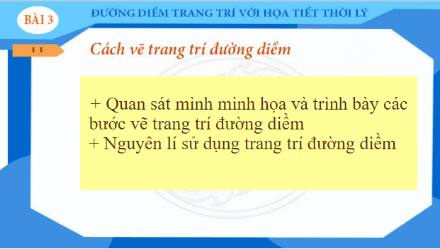 Giáo án điện tử Mĩ thuật 7 Chân trời sáng tạo Bài 3: Đường diềm trang trí với họa tiết thời Lý | PPT Mĩ thuật 7