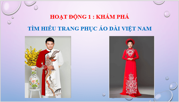 Giáo án điện tử Mĩ thuật 7 Chân trời sáng tạo Bài 4: Trang phục áo dài với họa tiết dân tộc | PPT Mĩ thuật 7