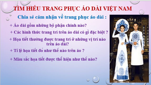 Giáo án điện tử Mĩ thuật 7 Chân trời sáng tạo Bài 4: Trang phục áo dài với họa tiết dân tộc | PPT Mĩ thuật 7