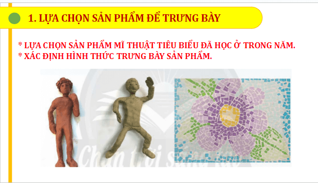 Giáo án điện tử Mĩ thuật 7 Chân trời sáng tạo Tổng kết năm học: Trưng bày sản phẩm mĩ thuật | PPT Mĩ thuật 7