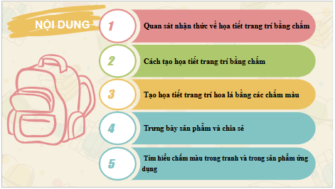 Giáo án điện tử Mĩ thuật 8 Chân trời sáng tạo Bài 11: Tạo họa tiết trang trí bằng chấm màu | PPT Mĩ thuật 8