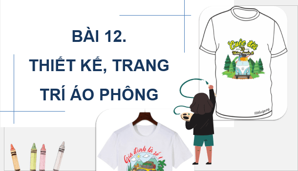 Giáo án điện tử Mĩ thuật 8 Kết nối tri thức Bài 12: Thiết kế, trang trí áo phông | PPT Mĩ thuật 8