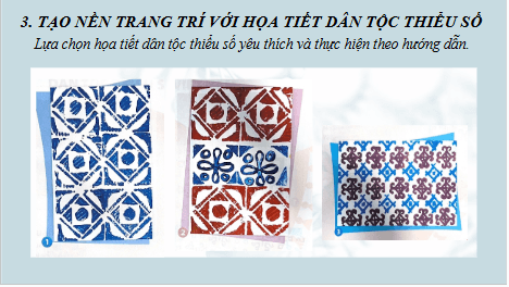 Giáo án điện tử Mĩ thuật 8 Chân trời sáng tạo Bài 7: Tạo mẫu nền trang trí với họa tiết dân tộc thiểu số Việt Nam | PPT Mĩ thuật 8