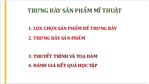 Giáo án điện tử Mĩ thuật 8 Chân trời sáng tạo Tổng kết năm học: Trưng bày sản phẩm mĩ thuật | PPT Mĩ thuật 8