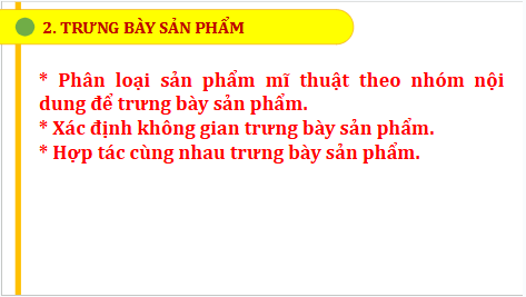 Giáo án điện tử Mĩ thuật 8 Chân trời sáng tạo Tổng kết năm học: Trưng bày sản phẩm mĩ thuật | PPT Mĩ thuật 8