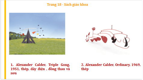 Giáo án điện tử Mĩ thuật 9 Chân trời sáng tạo Bài 4: Tạo tác phẩm theo thể loại điêu khắc cân bằng động | PPT Mĩ thuật 9