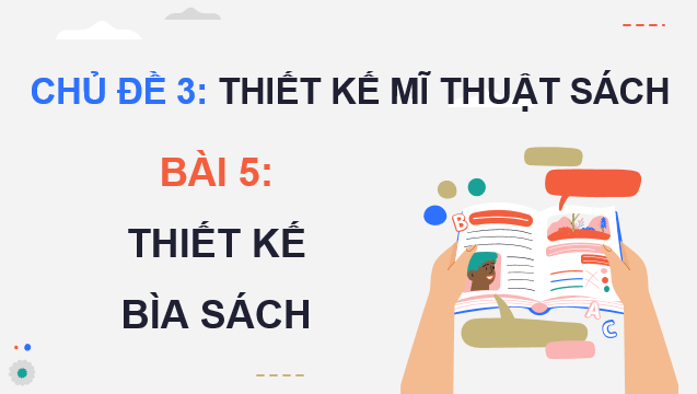 Giáo án điện tử Mĩ thuật 9 Kết nối tri thức Bài 5: Thiết kế bìa sách | PPT Mĩ thuật 9