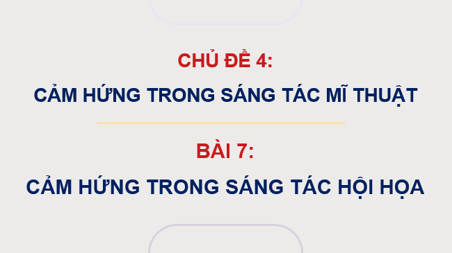 Giáo án điện tử Mĩ thuật 9 Kết nối tri thức Bài 7: Cảm hứng trong sáng tác hội hoạ | PPT Mĩ thuật 9
