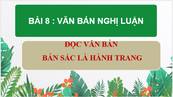 Giáo án điện tử bài Bản sắc là hành trang | PPT Văn 10 Cánh diều